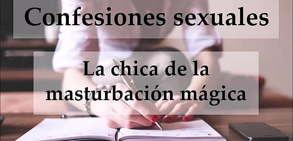  Confesión Sexual. La Chica De Las Pajas Mágicas. Voz Española.